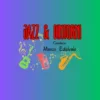 Jazz & Dintorni  Conduce: Marco Edelvais